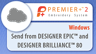 Send from Designer Epic™ & Brilliance™ 80
